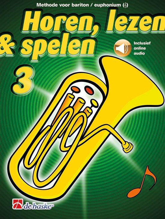 Horen, Lezen & Spelen 3 - Methode Voor Bariton/Euphonium (Inclusief Online Audio)