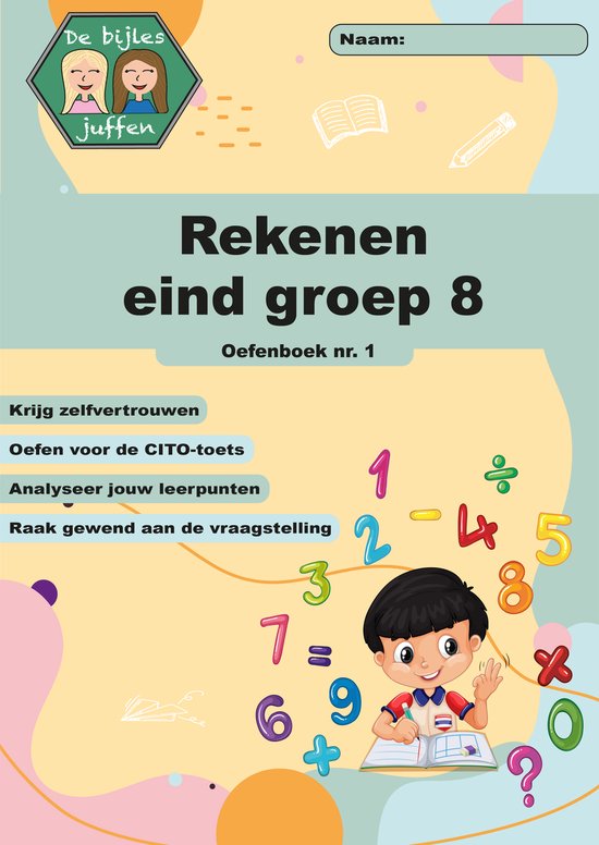 CITO Oefenboek Rekenen Eind Groep 8 Deel 1 - Werkboek van meer dan 100 leuke en leerzame opdrachten!