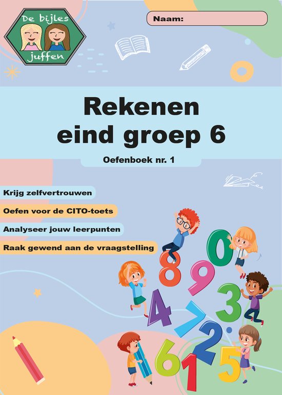 CITO Oefenboek Rekenen Eind Groep 6 Deel 1 - Werkboek van meer dan 100 leuke en leerzame opdrachten!