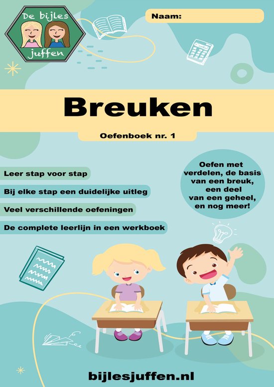 Breuken leerlijnboek deel 1 - Leer stap voor stap alles over breuken met de Bijlesjuffen - oefenboek - oefenen met breuken - werkboek met meer dan 300 opdrachten!