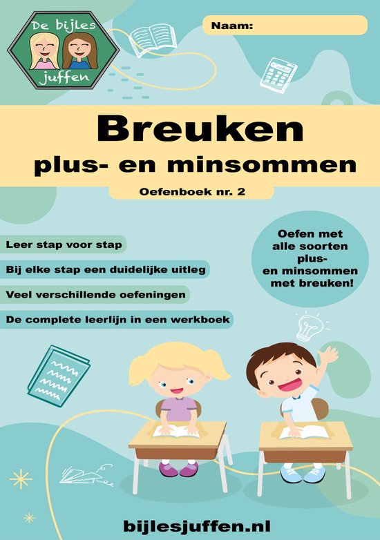 Breuken plus- en minsommen leerlijnboek deel 2 - Leer stap voor stap alles over breuken met de Bijlesjuffen - oefenboek - oefenen met breuken - werkboek met meer dan 300 opdrachten!