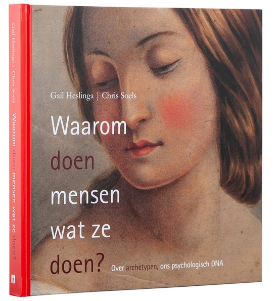 Waarom doen mensen wat ze doen? - Gail Heslinga & Chris Soels