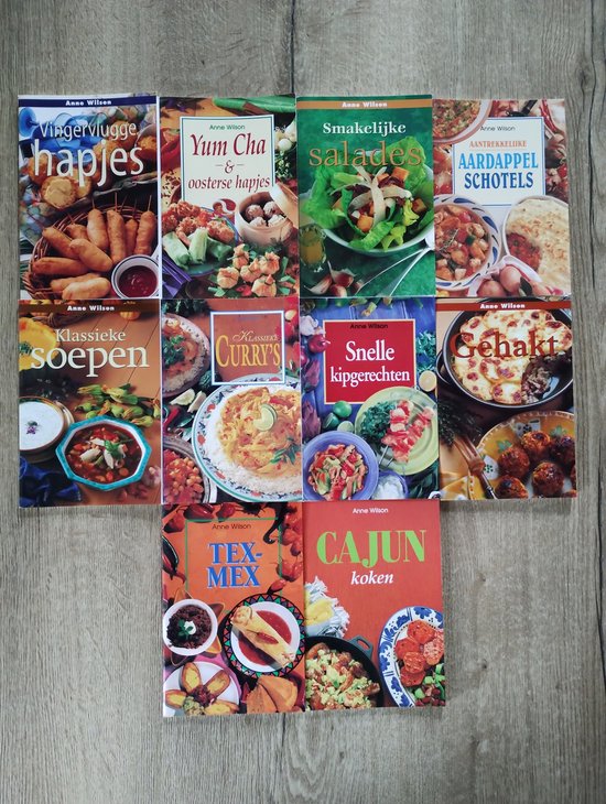 Anne Wilson 10 x Koken 1 - Klassieke Curry's 2 - Cajun 3 - Tex - Mex 4 - Gehakt 5 - Snelle Kipgerechten 6 - Klassieke Soepen 7 - Aardappel Schotels 8 - Smakelijke Salades 9 - Yum Cha en Oosterse Hapjes 10 - Vinger Vlugge Hapjes