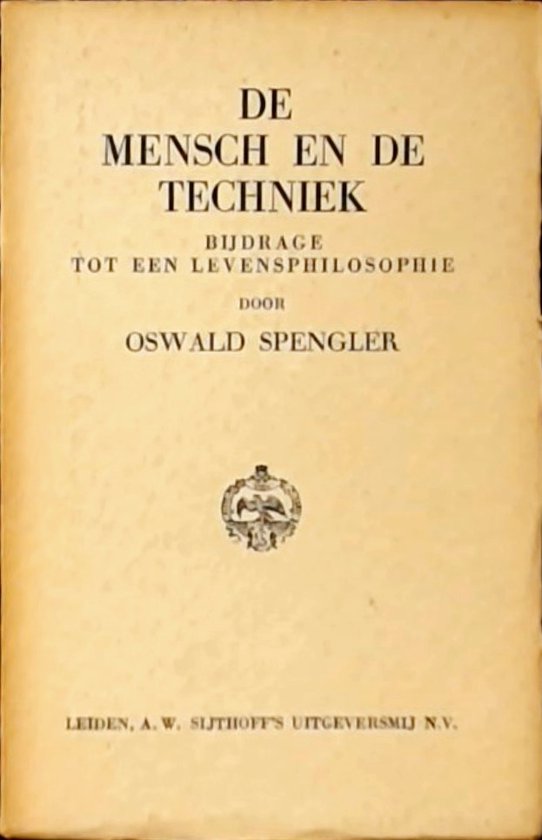 De mensch en de techniek : bijdrage tot een levensphilosophie