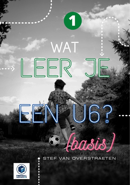 Wat leer je een U6 - basis - voetbal - training - jeugdvoetbal - oefeningen