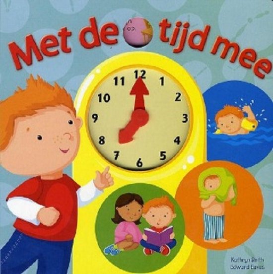 Met de tijd mee - leer klok kijken - Edward Eaves, Kathryn Smith