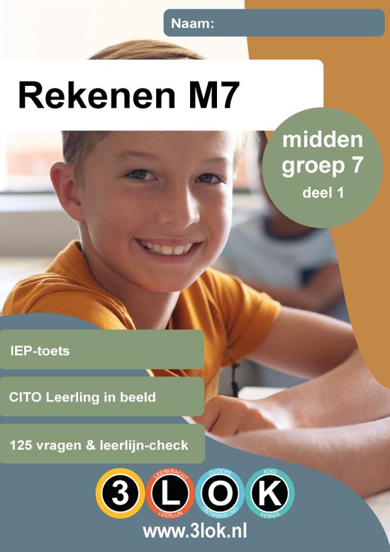 Rekenen Toetsboek groep 7 - M7 – groep 7 - CITO - Leerling in beeld - IEP - toets - oefenen - onderwijs - basisschool – leren - oefenboek - 3lok onderwijs