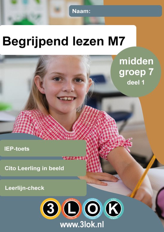 Begrijpend lezen - groep 7 - M7 - CITO - Leerling in beeld - IEP - toets - oefenen - onderwijs - basisschool - leren - oefenboek - 3lok onderwijs