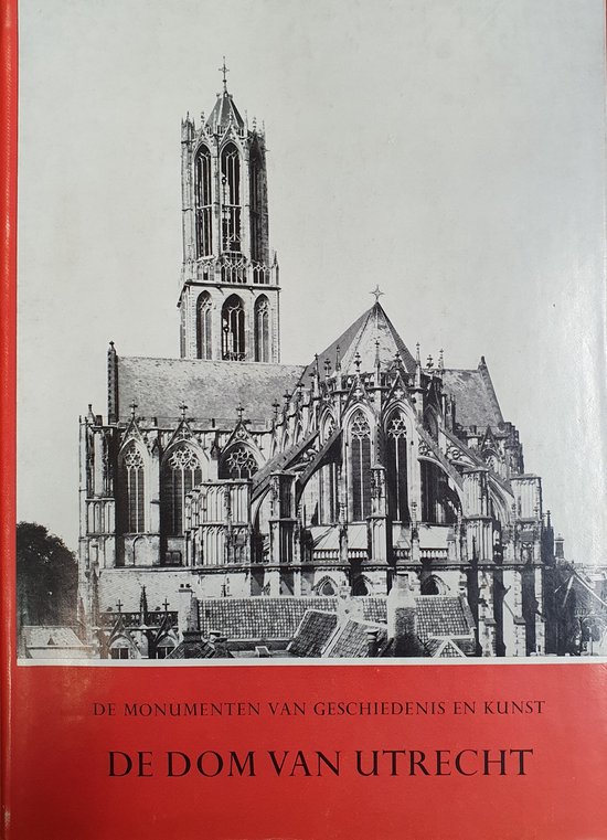 De Nederlandse monumenten van geschiedenis en kunst. De Dom van Utrecht