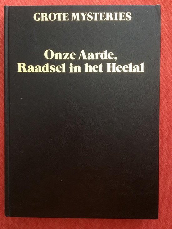 Grote mysteries, onze aarde, raadsel in het heelal