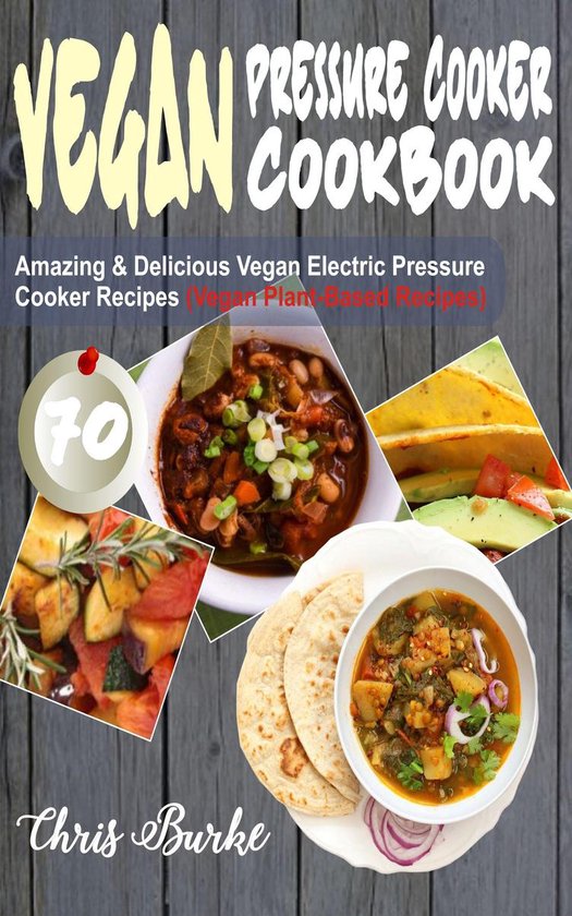 Vegan Pressure Cooker Cookbook