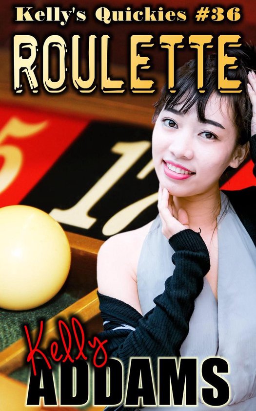 Kelly's Quickies 36 - Roulette