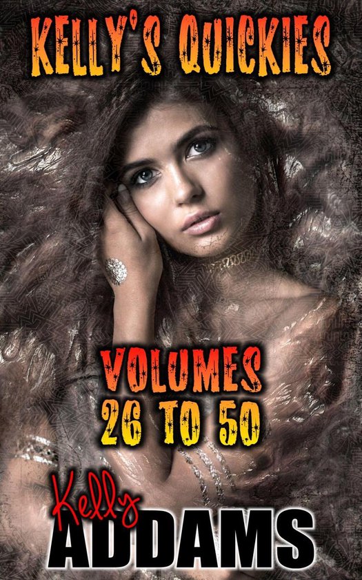 Kelly's Quickies - Volumes 26 to 50