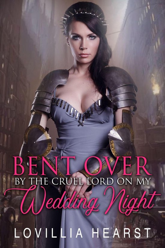 Bent Over By The Cruel Lord On My Wedding Night