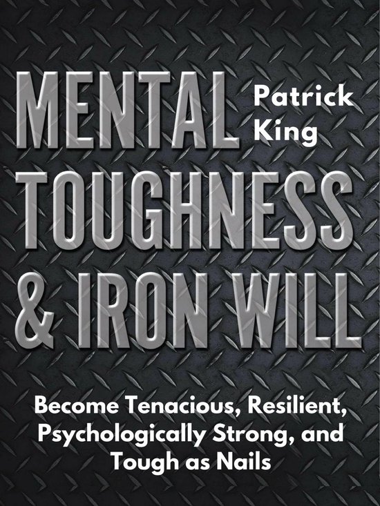 Mental Toughness & Iron Will