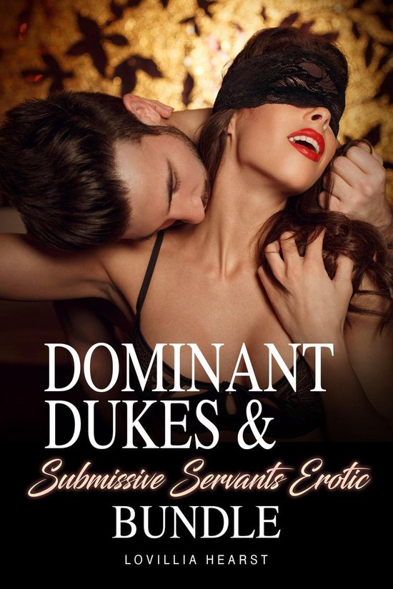 Dominant Dukes & Submissive Servants Erotic Bundle