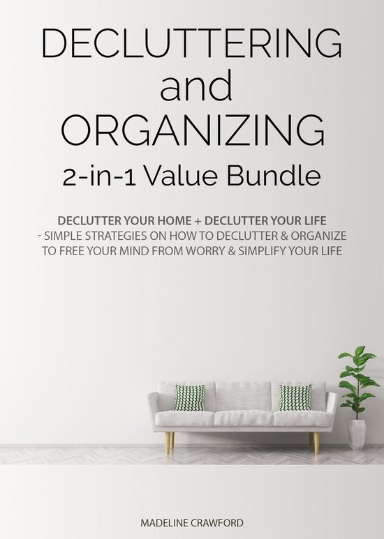 Decluttering and Organizing 3 - Decluttering and Organizing 2-in-1 Value Bundle