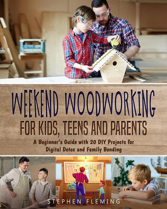 DIY 9 - Weekend Woodworking For Kids, Teens and Parents