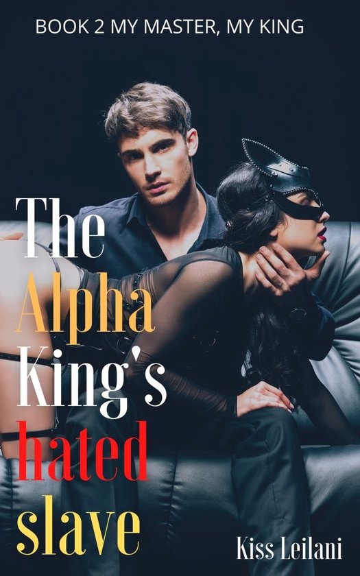 A Dark Romance Story Series 2 - The Alpha King's Hated Slave