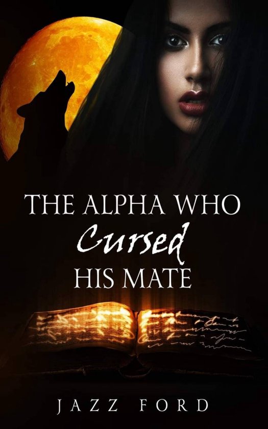 The Alpha Series 2 - The Alpha Who Cursed His Mate