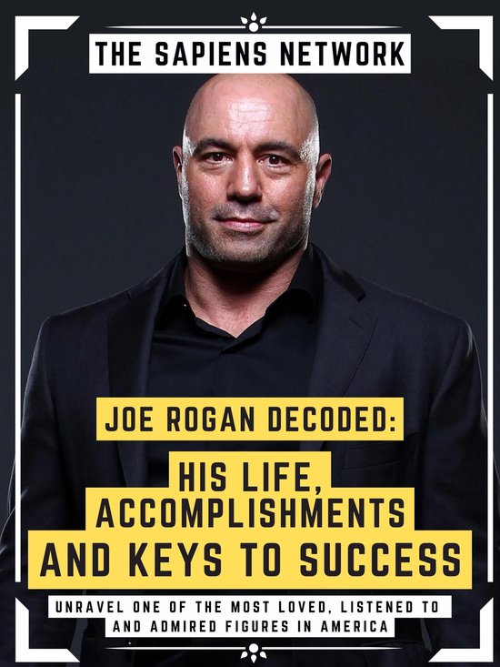 Joe Rogan Decoded: His Life, Accomplishments And Keys To Success