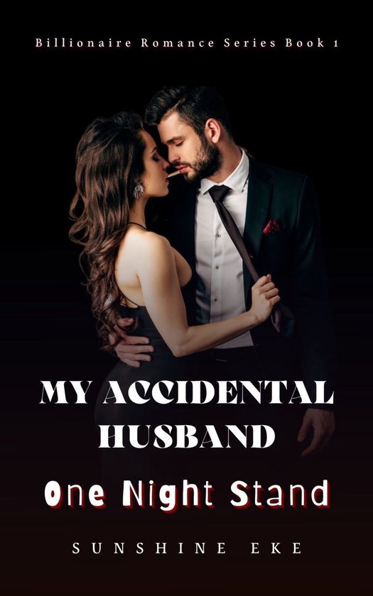 Billionaire Romance Series 1 - My Accidental Husband