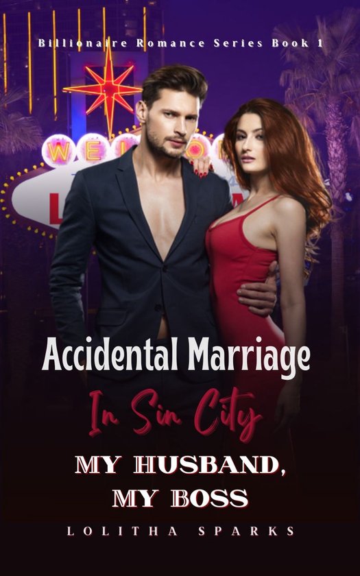 Billionaire Romance Series 1 - Accidental Marriage In Sin City