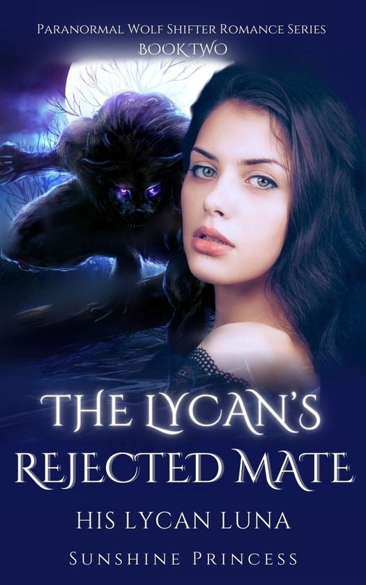 Paranormal Wolf Shifter Romance Series 2 - The Lycan's Rejected Mate