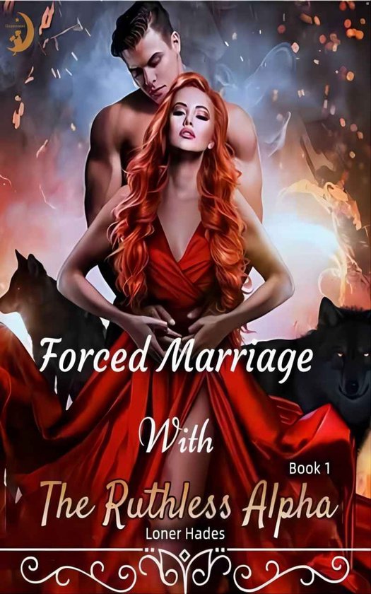 The Lycan And Her Stepbrother Mate Series 1 - Forced Marriage With The Ruthless Alpha