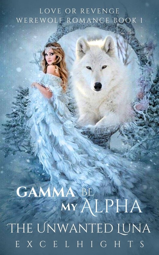 Love or Revenge Werewolf Romance 1 - Gamma Be My Alpha