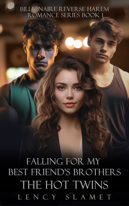 Billionaire Reverse Harem Romance Series 1 - Falling for My Best Friend's Brothers