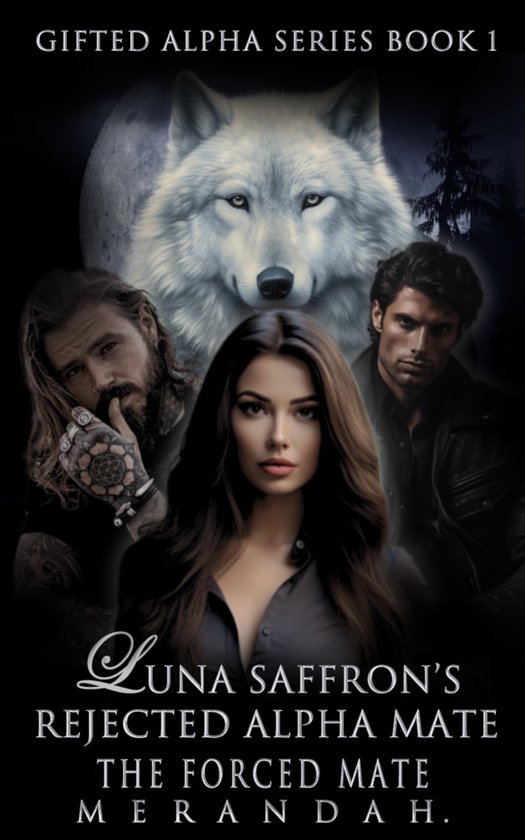 Gifted Alpha Series 1 - Luna Saffron's Rejected Alpha Mate