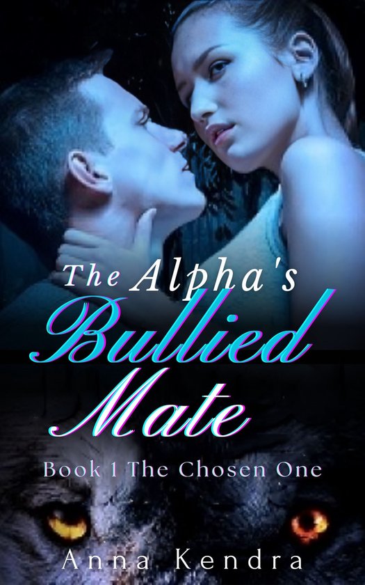 Paranormal Fated Mate Werewolf Shifter Romance 1 - The Alpha's Bullied Mate