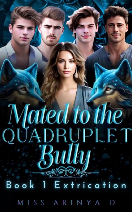 Mated to The Quadruplet Bullies 1 - Mated to The Quadruplet Bullies