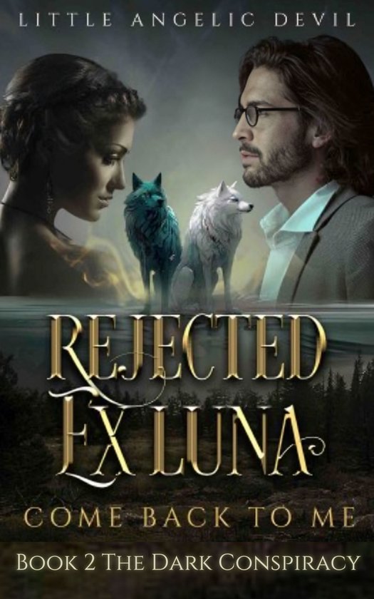 Rejected Ex-Luna, Come Back to Me 2 - Rejected Ex-Luna, Come Back to Me