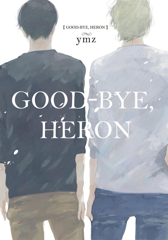 Good-Bye, Heron, Volume Collections 1 - Good-Bye, Heron (Yaoi Manga)