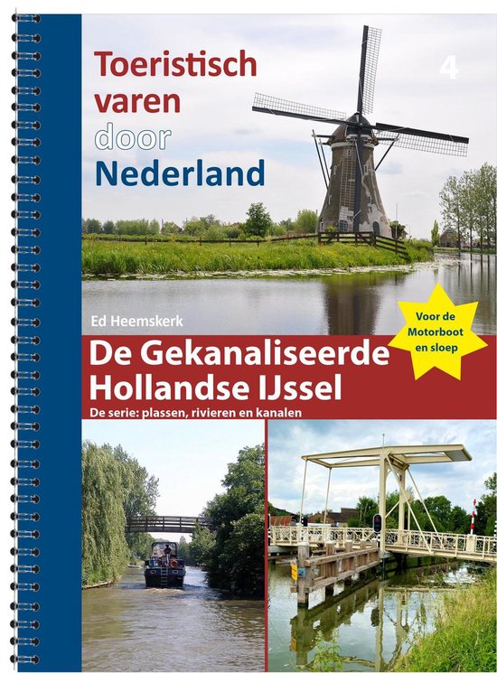 Toeristisch varen door Nederland deel 4. De gekanaliseerde Hollandse IJssel