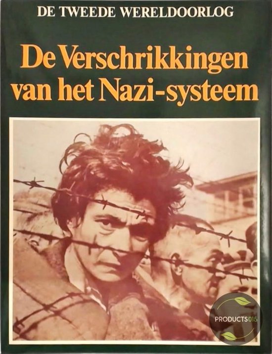 De Verschrikkingen van het Nazi-systeem