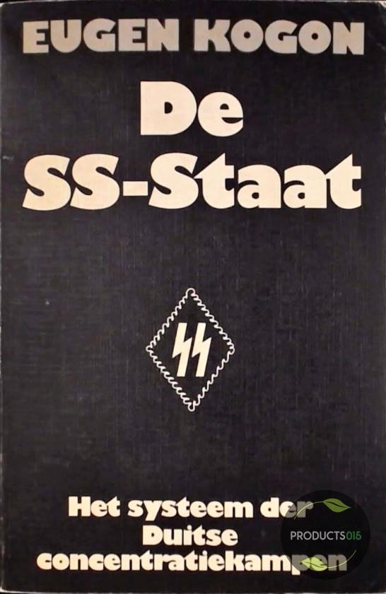 De SS-Staat : Het Systeem van de Duitse Concentratiekampen