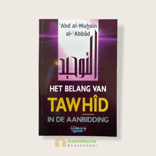 Het belang van Tawhid in de aanbidding