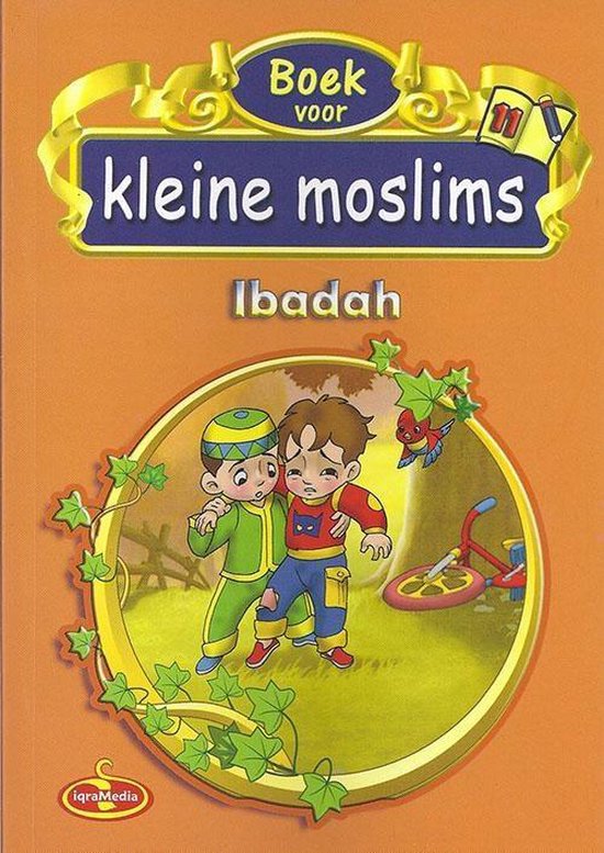 Kleine Moslims Deel 11 (Ibadah)