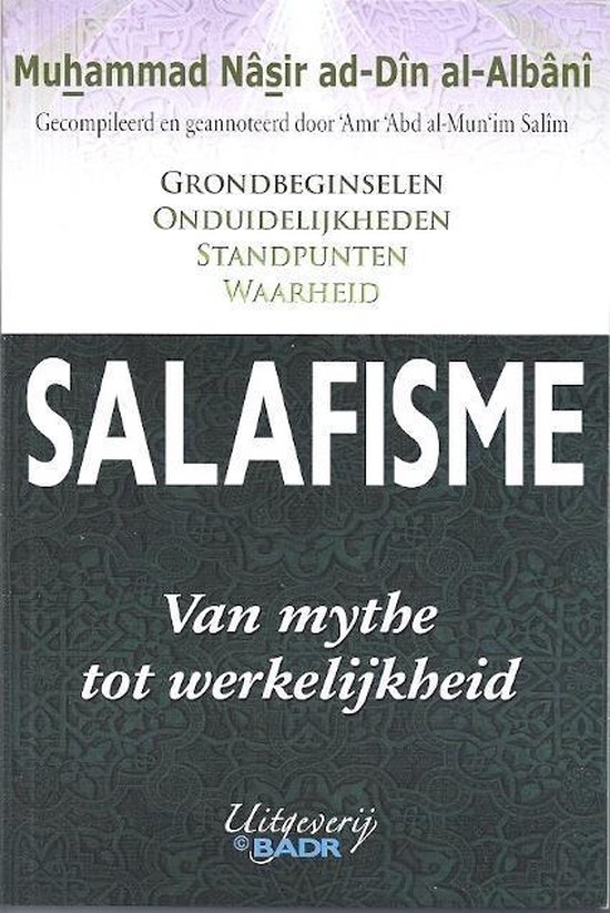 Salafisme - Van Mythe tot Werkelijkheid