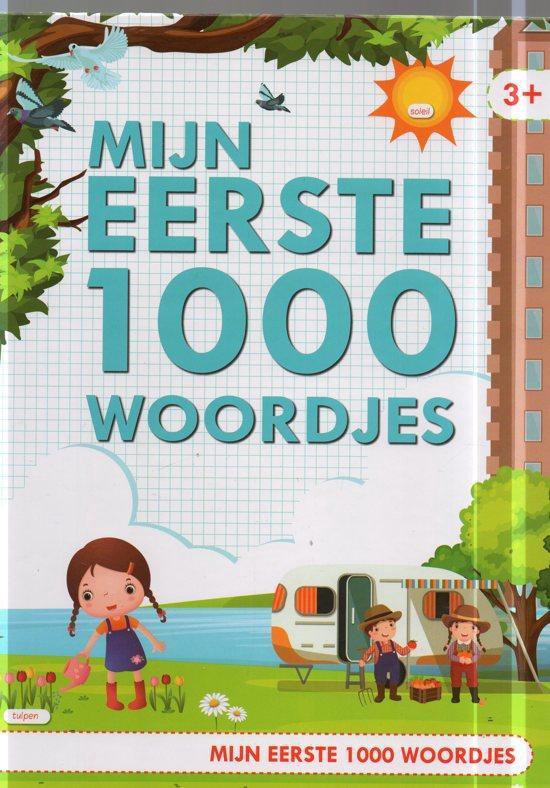 mijn eerste 1000 woordjes - woordjes leren - woordjes - eerste woordjes - educatief - peuterboek - kinderboek - kijkwoordenboek