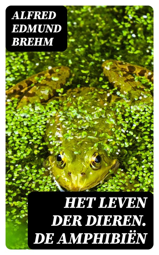 Het Leven der Dieren. De Amphibiën
