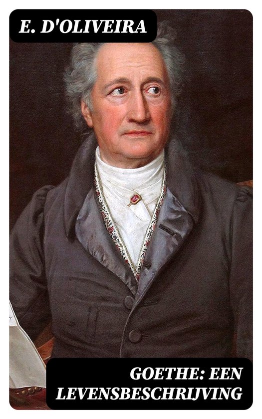 Goethe: Een Levensbeschrijving