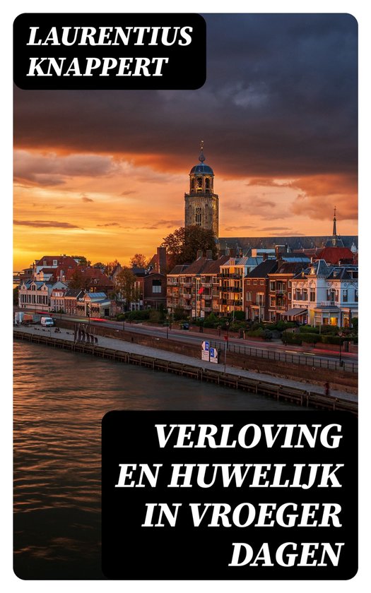 Verloving en Huwelijk in vroeger dagen