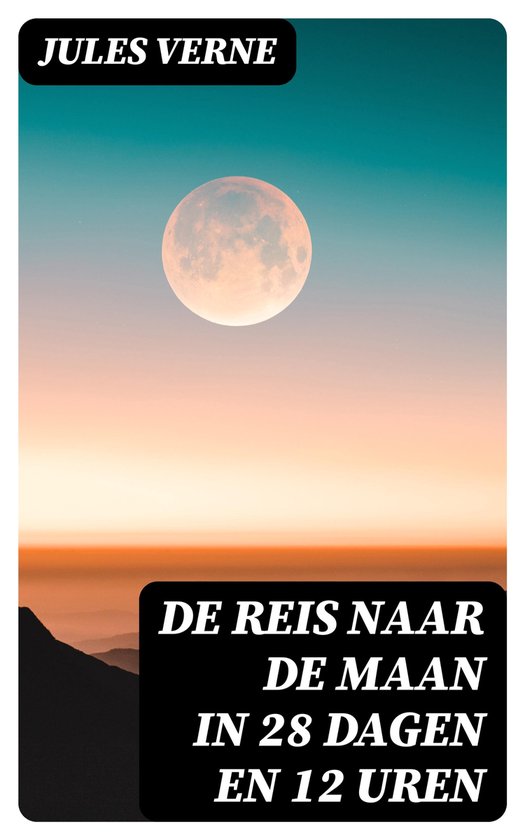 De Reis naar de Maan in 28 dagen en 12 uren