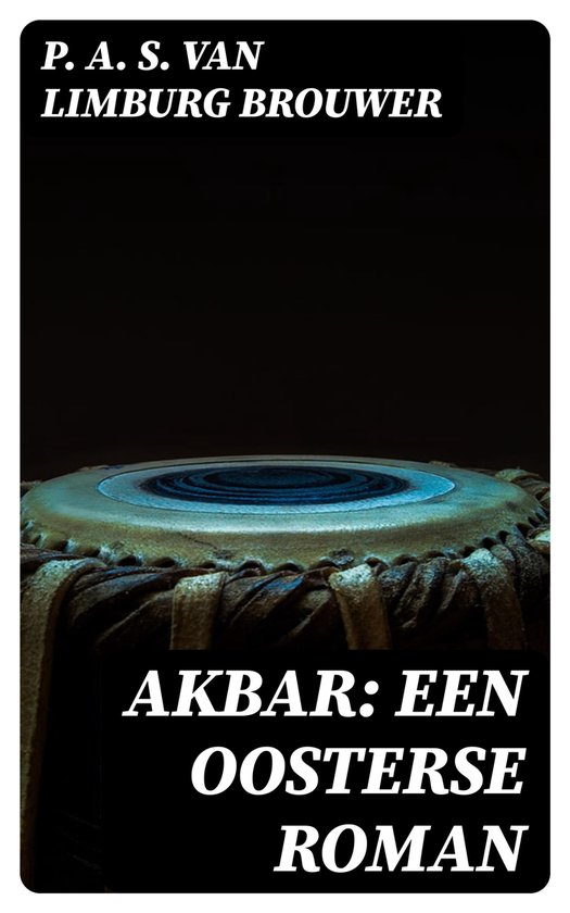Akbar: een oosterse roman