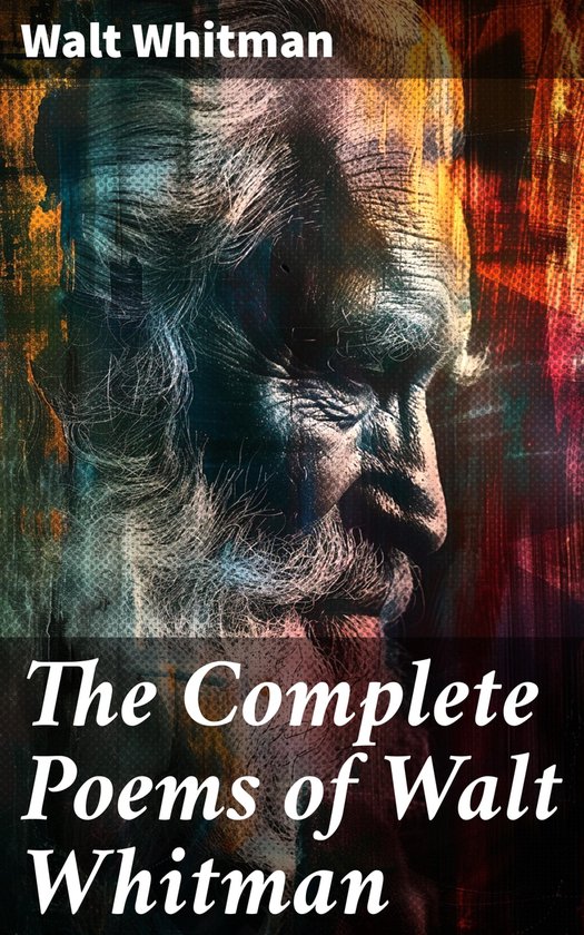 The Complete Poems of Walt Whitman