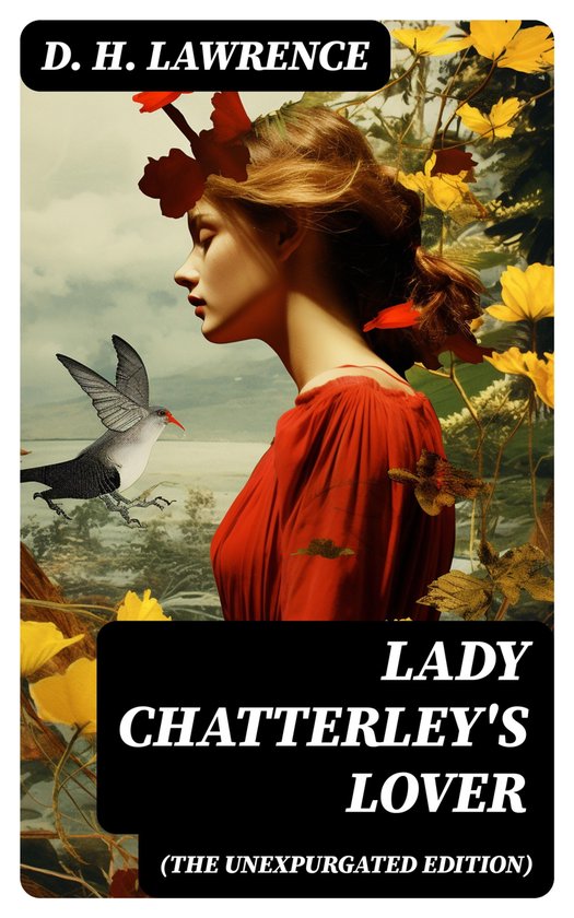 Lady Chatterley's Lover (The Unexpurgated Edition)